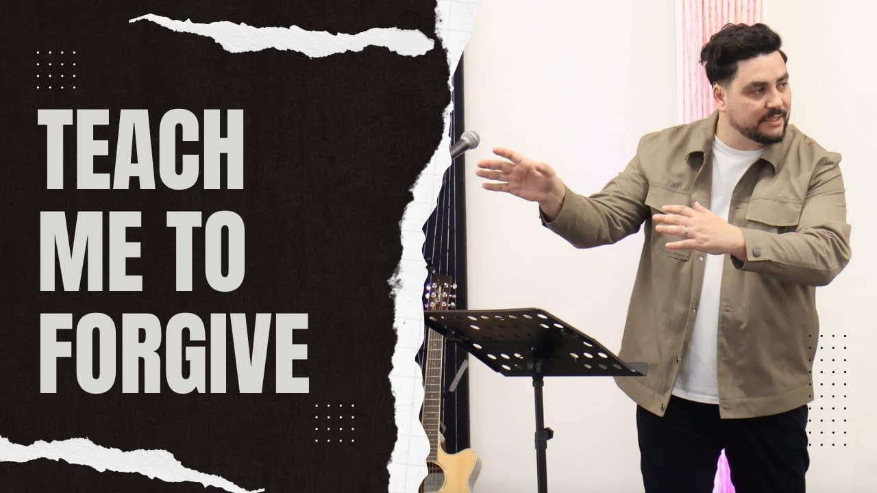 Lord, Teach Me To Forgive